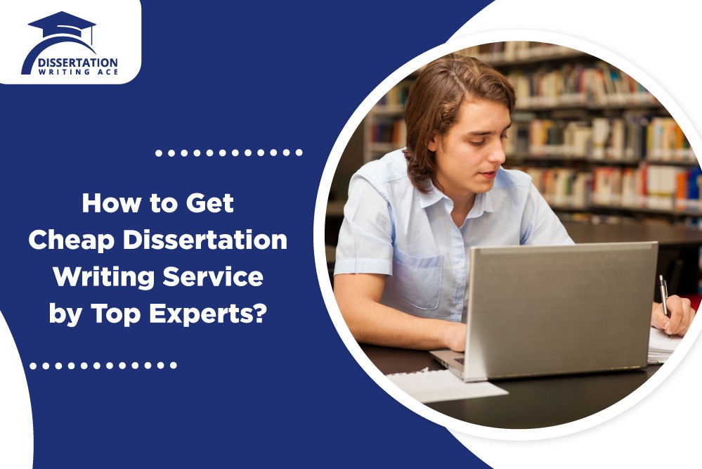 Cheap Dissertation Writing Service